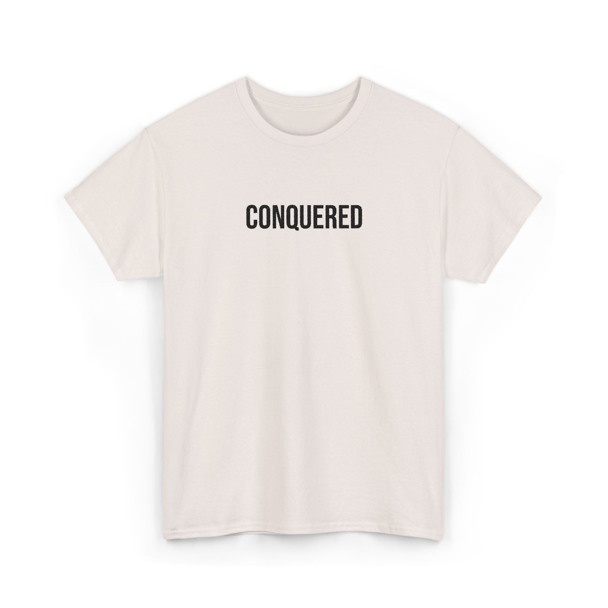 Conquered Tee — Minimal Motivational Graphic T-Shirt