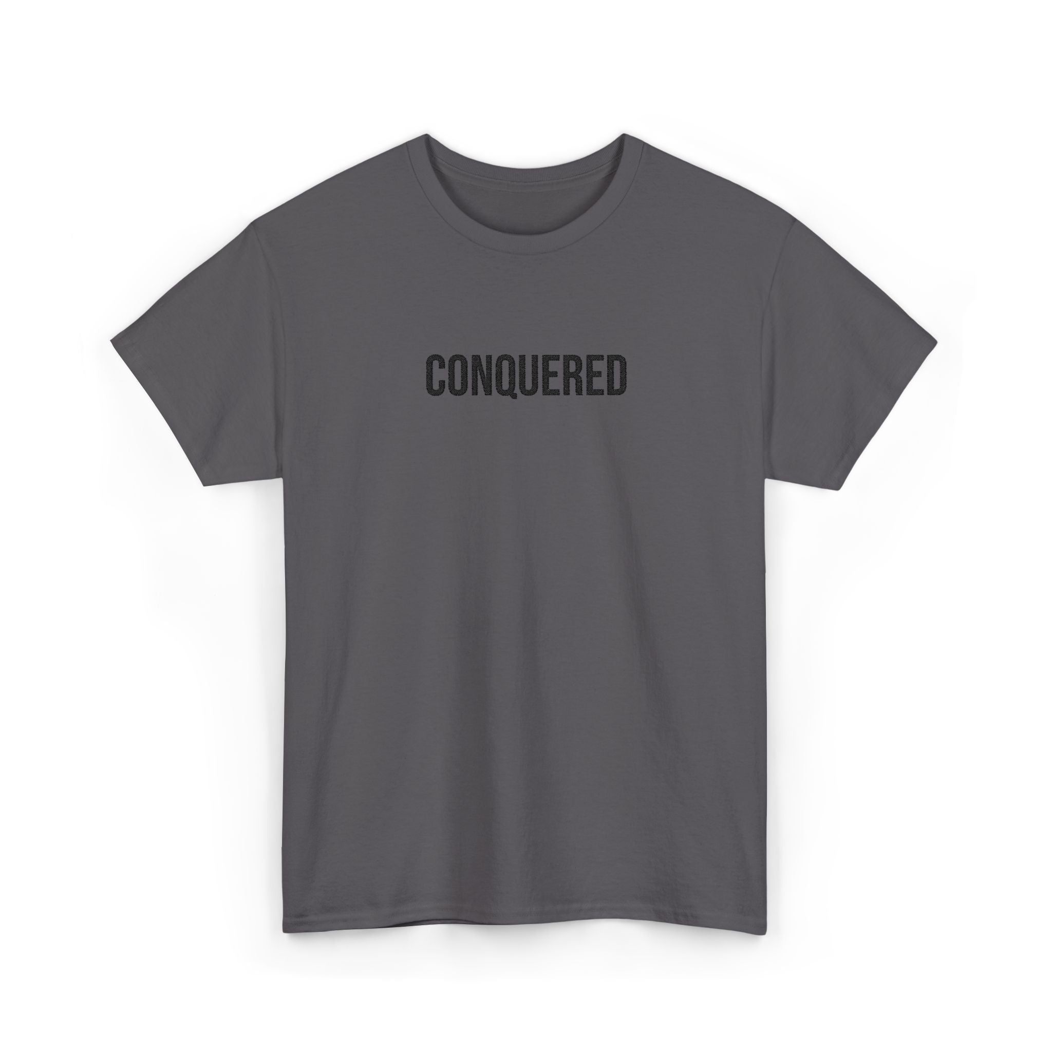 Conquered Tee — Minimal Motivational Graphic T-Shirt