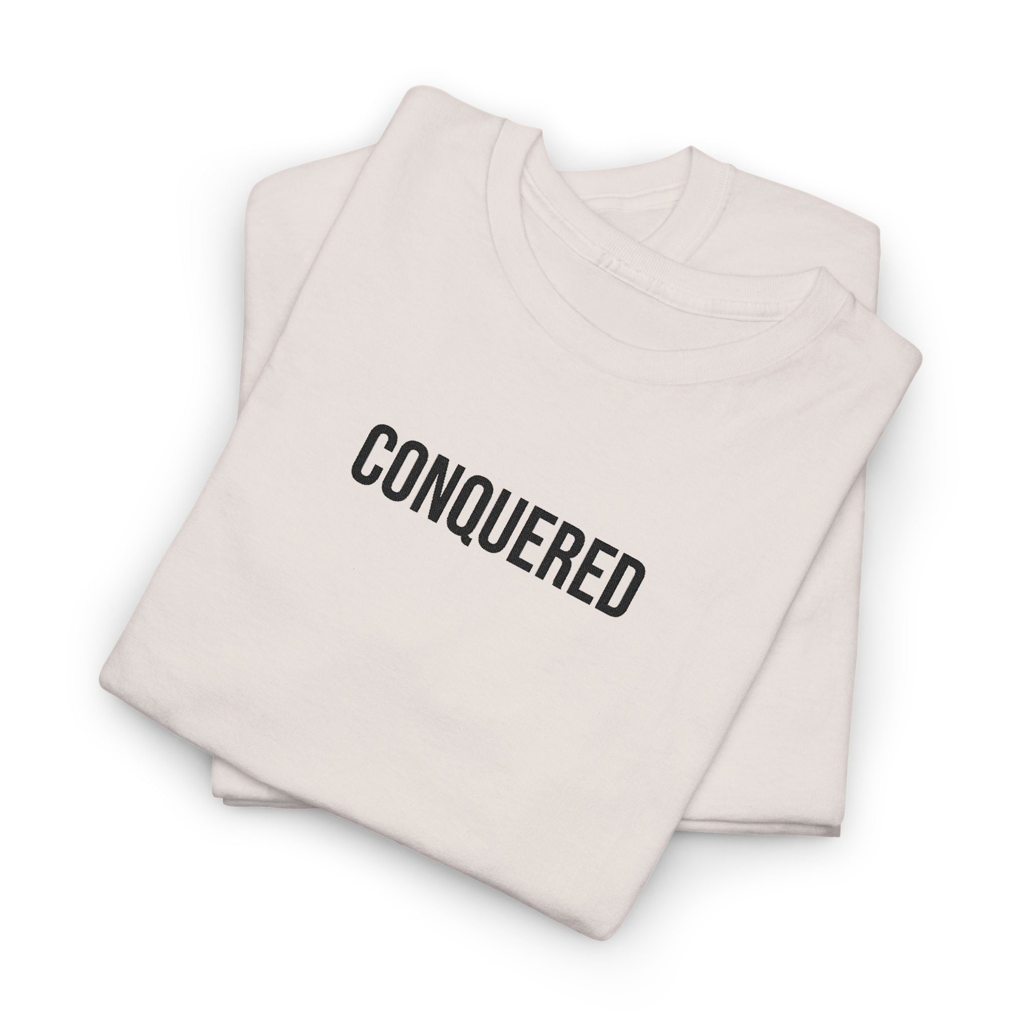 Conquered Tee — Minimal Motivational Graphic T-Shirt