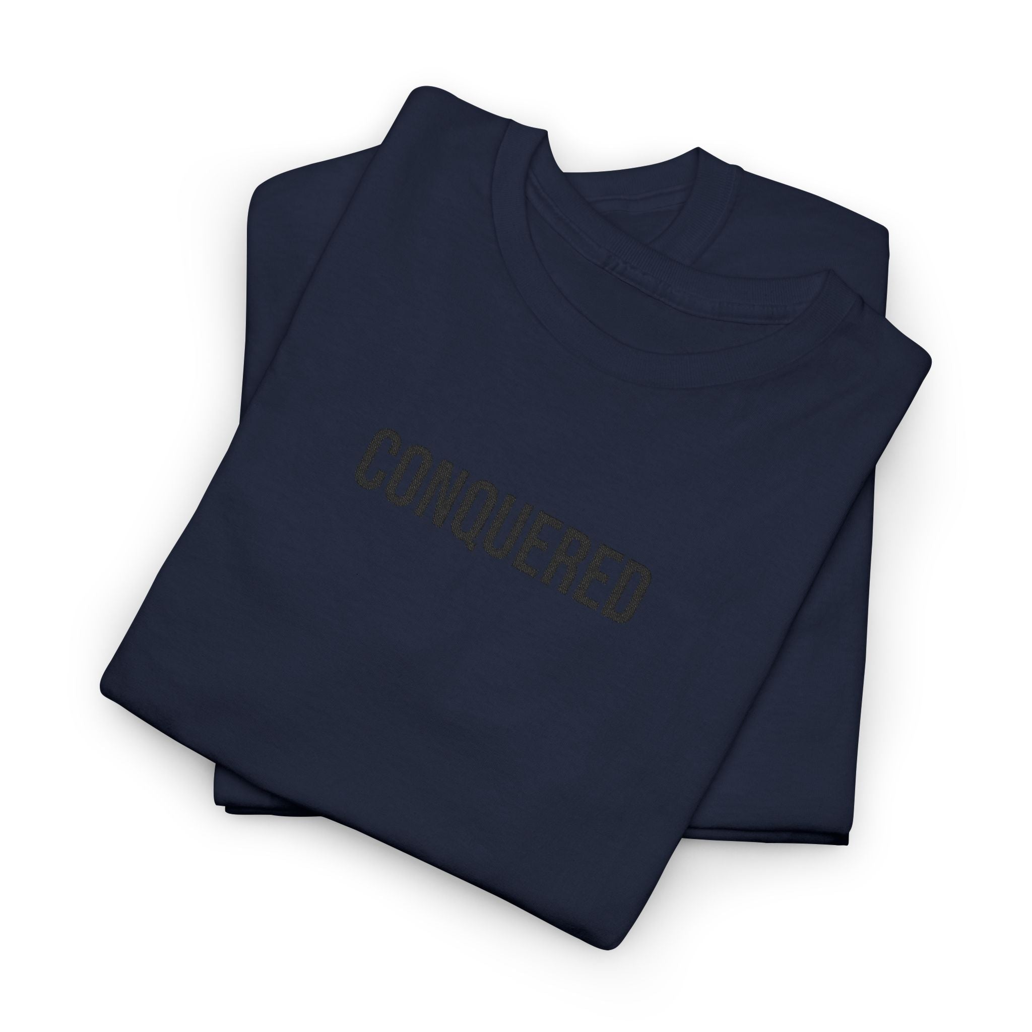 Conquered Tee — Minimal Motivational Graphic T-Shirt
