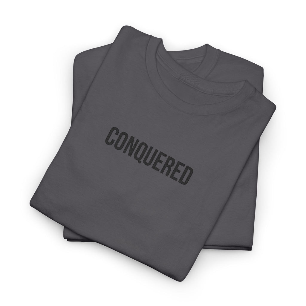 Conquered Tee — Minimal Motivational Graphic T-Shirt